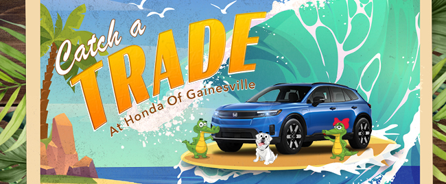 Catch a trade at Honda of Gainesville