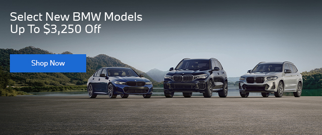 Select New BMW Models Up to $3250 off