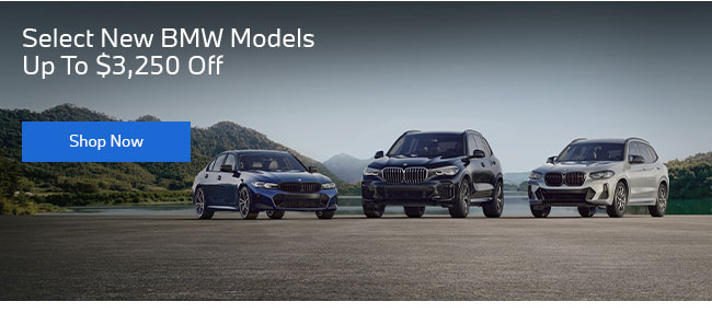 Select New BMW Models Up to $3250 off