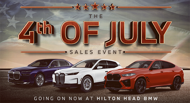 the 4th of July sales event - going on now at Hilton Head BMW