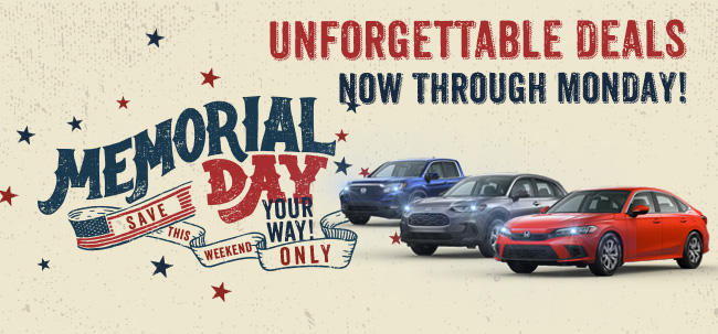 unforgettable deals throughout May and Memorial Day is all month long