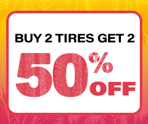 Buy 2 Tires Get 2 @ 50% off