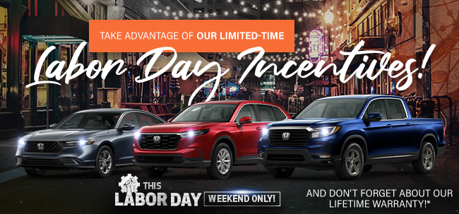 Take advantage or our limited-time - Labor Day Incentives