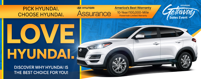 Pick Hyundai. Choose Hyundai. Love Hyundai. 