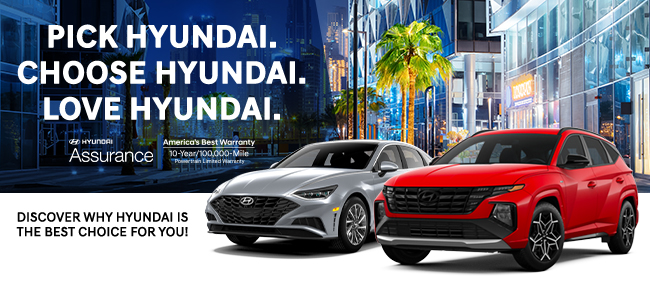 Pick Hyundai. Choose Hyundai. Love Hyundai. 