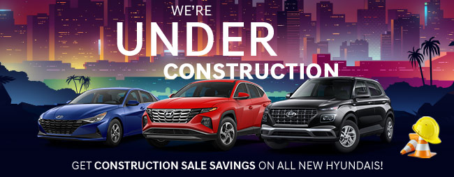 promotional offers on Hyundai during our construction sale