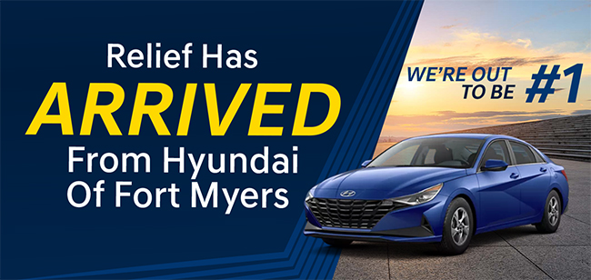 Relief Has arrived from Hyundai of Fort Myers