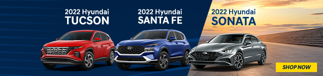 2022 Hyundai Tucson, Santa Fe and Sonata