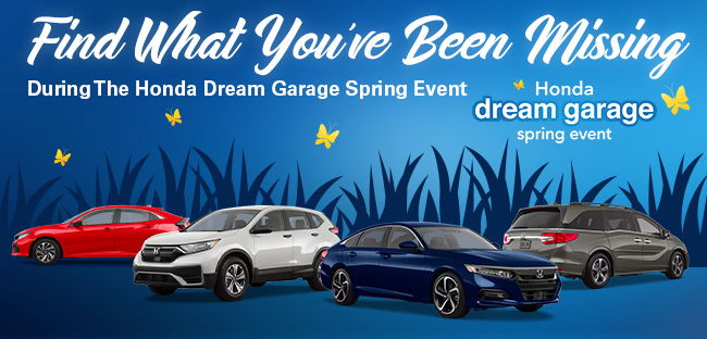 Find What You’ve Been Missing During The Honda Dream Garage Spring Event