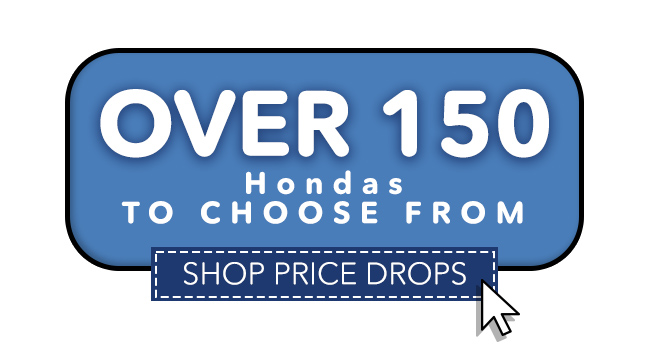 Over 150 Hondas to choose from