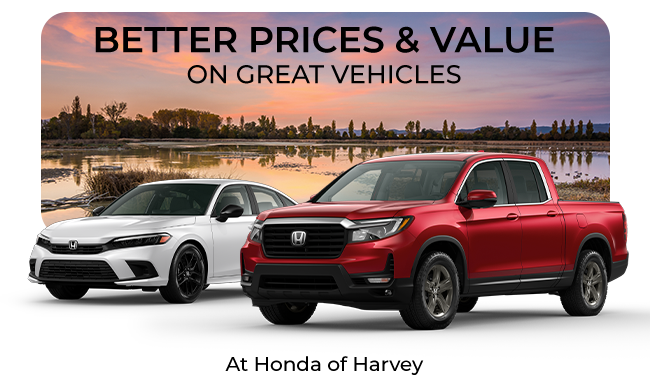 Better Prices and value on great vehicles - at Honda of Harvey