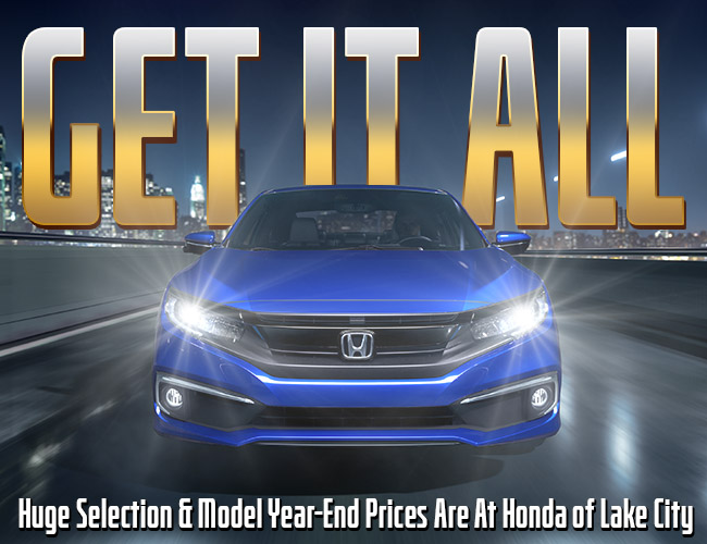Get It All. Huge Selection & Model Year-End Prices Are At Honda of Lake City