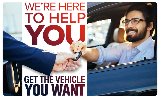 We're Here To Help You Get The Vehicle You Want