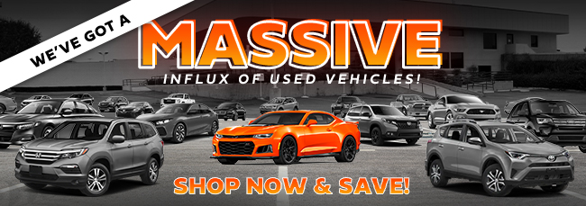 weve got a massive influx of used vehicles - shop now and save