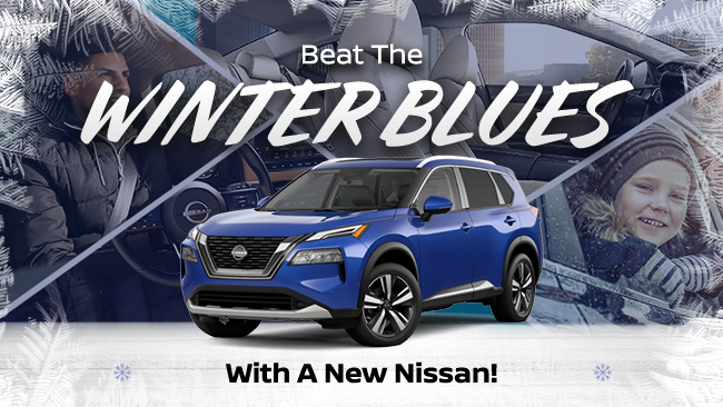 Beat the winter blues with a new Nissan