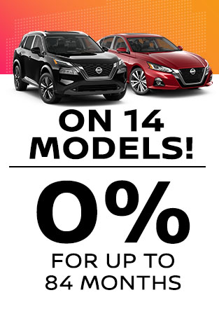 0% FOR UP TO 84 MONTHS ON 14 MODELS!