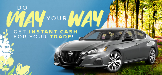 do May your way, get instant cash for your trade