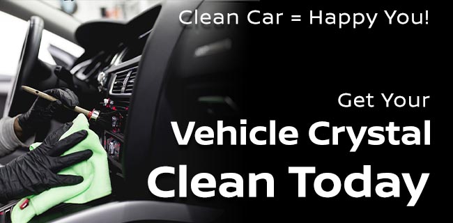 Clean Car = Happy You! Get Your Vehicle Crystal Clean Today