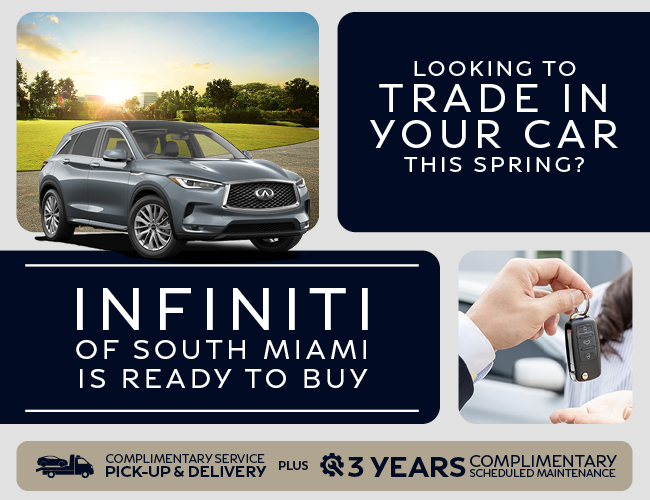 Looking to trade in your car this Spring-INFINITI of South Miami is ready to buy