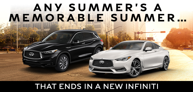 Any Summer’s A Memorable Summer… That Ends In A New INFINITI