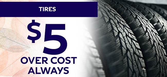 Tires $5.00 Over Cost
