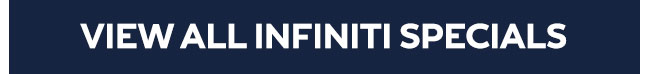 VIEW ALL INFINITI SPECIALS