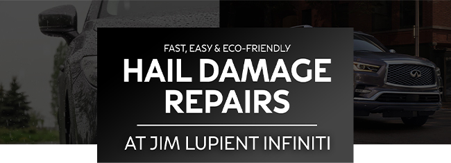 fast, easy and eco-friendly Hail Damage repairs at Jim Lupient INFINITI