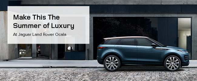 Make this the Summer of Luxury At Jaguar Land Rover Ocala