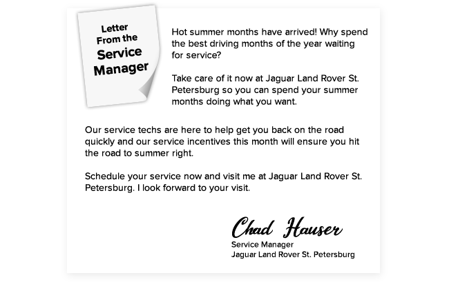 Hot summer months have arrived! Why spend the best driving months of the year waiting for service? Take care of it now at Jaguar Land Rover St. Petersburg so you can spend your summer months doing what you want.