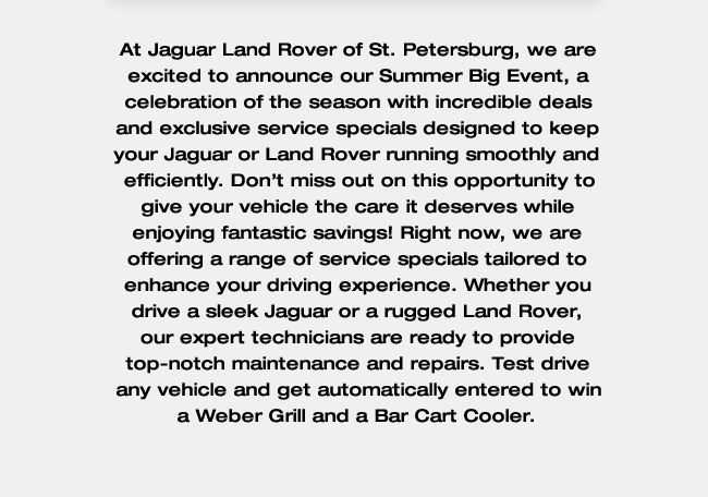 Hot summer months have arrived! Why spend the best driving months of the year waiting for service? Take care of it now at Jaguar Land Rover St. Petersburg so you can spend your summer months doing what you want.