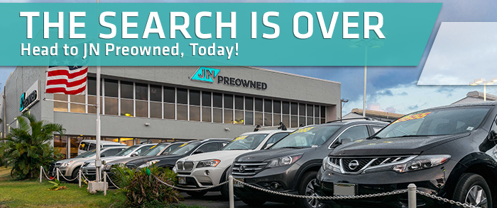 The Search is Over Head to JN Preowned, Today!