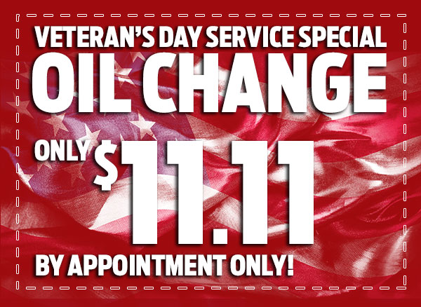 Veteran’s Day Service Special
Oil Change