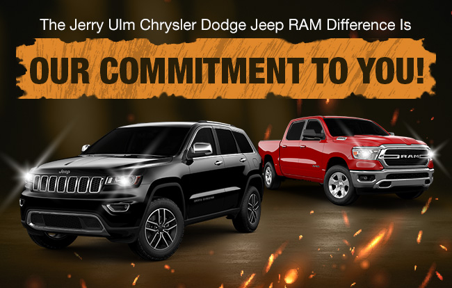 The Jerry Ulm Chrysler Dodge Jeep RAM Difference Is Our Commitment To You!