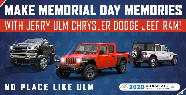 Make Memorial Day Memories With Jerry Ulm Chrysler Dodge Jeep RAM!