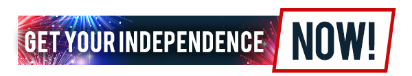 Get Your Independence NOW!