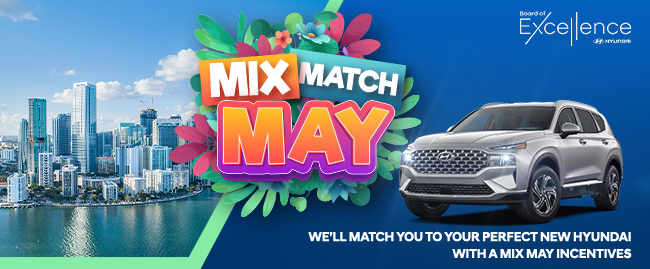 Mix Match May - Well match you to your perfect new Hyundai with a Mix May Incentives
