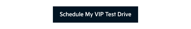 Schedule My VIP Test Drive button