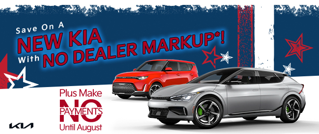 Save on a New Kia with No Dealer markup - plus make no payments until August