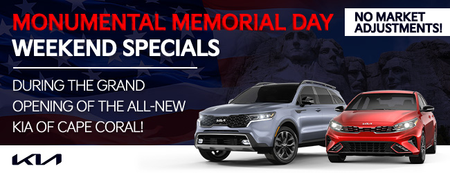 Monumental Memorial Day Weekend Specials during the Grand Opening of the All-new Kia of Cape Coral!