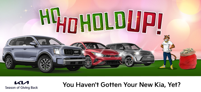Ho HO Hold up - you havent gotten your new Kia yet