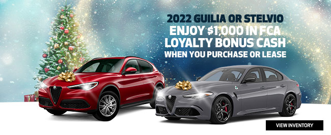 Enjoy 1000 in FCA Loyalty bonus cash - When you Purchase or lease a 2022 Giulia or Stelvio