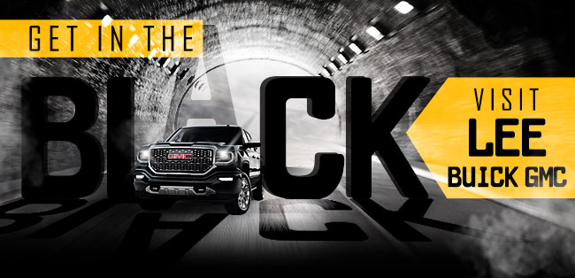 Get In The Black Visit Lee Buick GMC