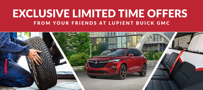 Exclusive Limited time offers from your friends at Lupient Buick GMC