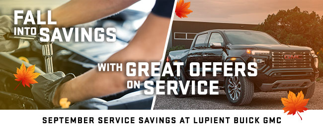 Changing seasons mean - september service savings at Lupient GMC