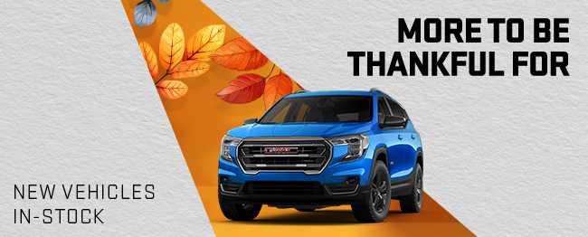 more to be thankful for-new vehicles in stock