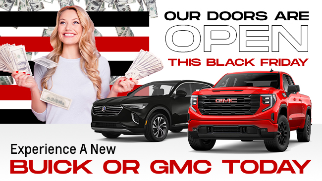 Our doors are open this Black Friday - Experience a new Buick or GMC today