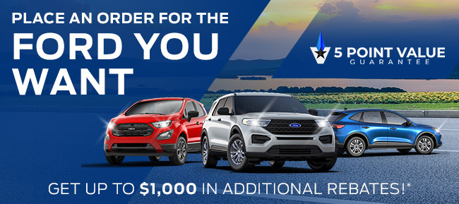 Place An Order For The Ford You Want 