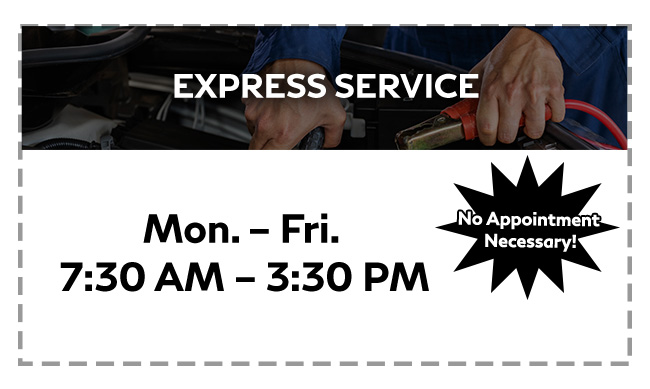 express service mon-fri 7:30am-3:30pm, with no appointment necessary