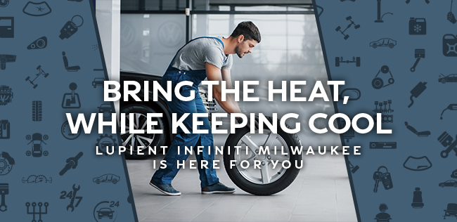 Bring the heat while keeping cool = Lupient Infiniti Milwaukee is here for you