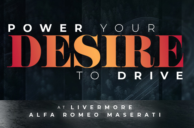 Power your desire to drive at Livermore Alfa Romeo Maserati
